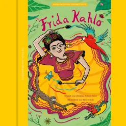 Frida Kahlo. Die Farben einer starken Frau.