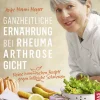 Ganzheitliche Ernährung bei Rheuma, Arthrose, Gicht.