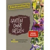 Garten ohne Gießen. Mit 44 trockenheitstoleranten Pflanzen clever gärtnern.