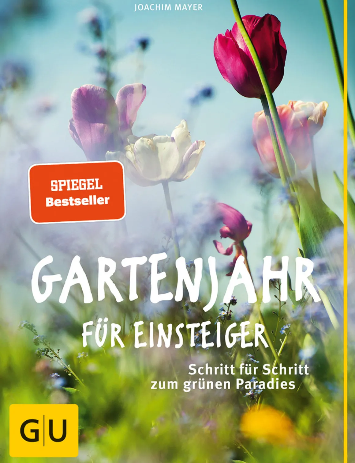 Gartenjahr für Einsteiger. Schritt für Schritt zum grünen Paradies.