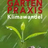 Gartenpraxis im Klimawandel.
