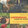 Gartenpraxis Schritt für Schritt - Alle wichtigen Arbeiten im Detail