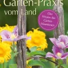 Garten-Praxis vom Land. Das Wissen der Gartenbäuerinnen.