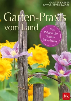 Garten-Praxis vom Land. Das Wissen der Gartenbäuerinnen.