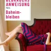 Gebrauchsanweisung fürs Daheimbleiben.