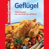Geflügel. Tolle Rezepte von herzhaft bis raffiniert.