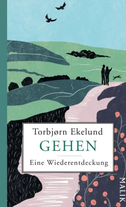 Gehen. Eine Wiederentdeckung.