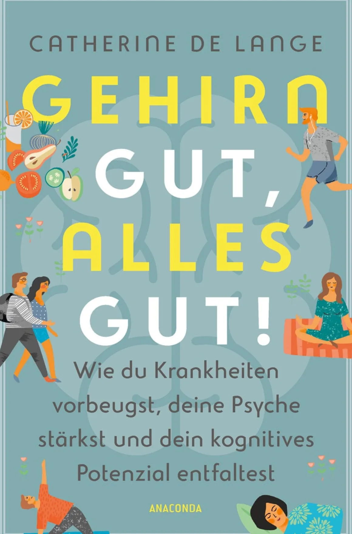 Gehirn gut, alles gut.