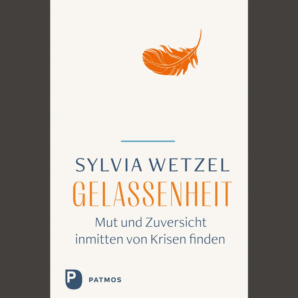 Gelassenheit: Mut und Zuversicht inmitten von Krisen finden.