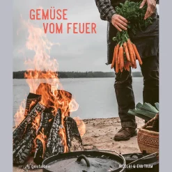 Gemüse vom Feuer. Vegetarische Rezepte für Grill und Dutch Oven.