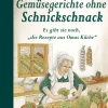 Gemüsegerichte ohne Schnickschnack - Es gibt sie noch, ‘die Rezepte aus Omas Küche’
