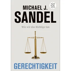 Gerechtigkeit. Wie wir das Richtige tun.