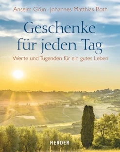 Geschenke für jeden Tag. Werte und Tugenden für ein gutes Leben.