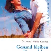 Gesund bleiben, länger leben - Die richtigen Vorsorgemaßnahmen für die besten Jahre