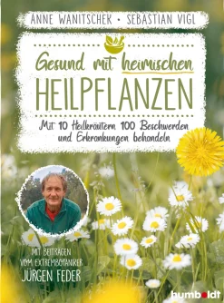 Gesund mit heimischen Heilpflanzen.