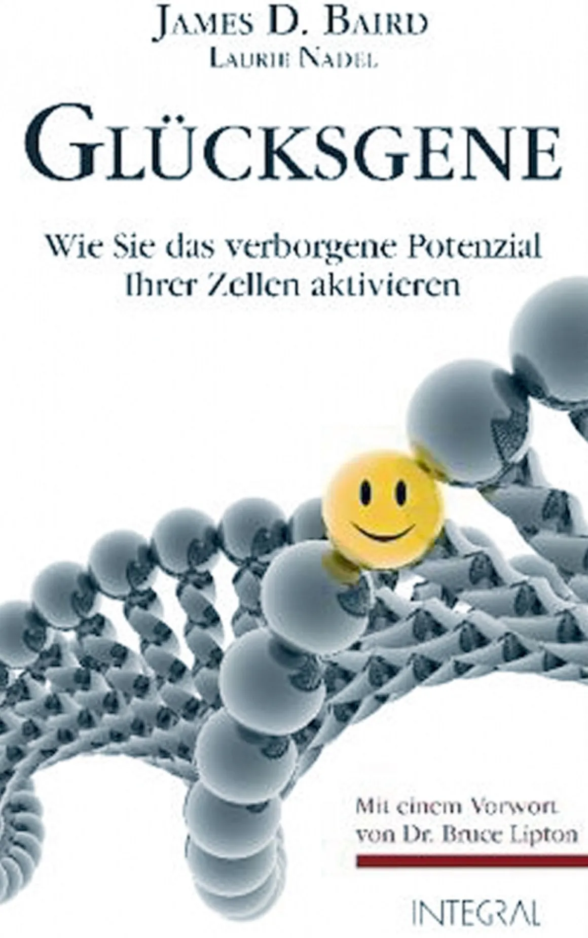 Glücksgene. Wie Sie das verborgene Potenzial Ihrer Zellen aktivieren.