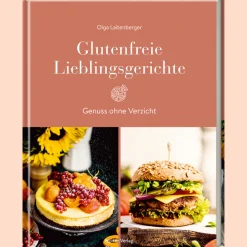 Glutenfreie Lieblingsgerichte: Genuss ohne Verzicht.