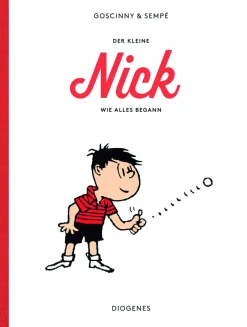 Goscinny & Sempé. Der kleine Nick. Wie alles begann.
