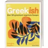 Greekish. Über 100 griechisch inspirierte Rezepte.