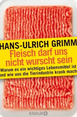 Grimm , Fleisch darf uns nicht wurscht sein