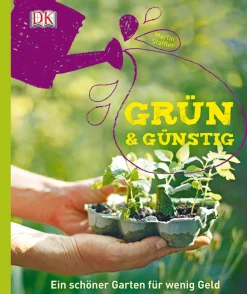 Grün & Günstig. Ein schöner Garten für wenig Geld