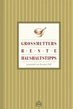 Großmutters beste Haushaltstipps.