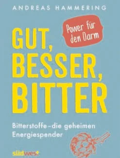Gut, besser, bitter: Bitterstoffe – die geheimen Energiespender