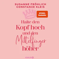Halte den Kopf hoch und den Mittelfinger höher: Die SPIEGEL-Bestseller-Autorinnen ermutigen Frauen zu mehr Selbstbewusstsein.