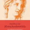 Handbuch der Menschenkenntnis. Mutmaßungen aus 2500 Jahren.