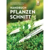 Handbuch Pflanzenschnitt. Bäume, Sträucher und Rosen schneiden.