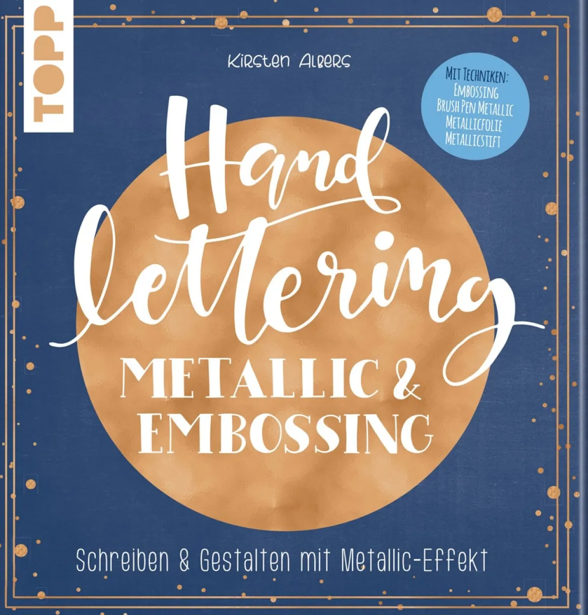 Handlettering Metallic & Embossing. Schreiben & Gestalten mit Metallic-Effekt.Cover mit Metallic-Folie in der Trendfarbe Roségold.