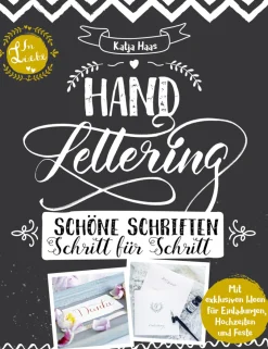Handlettering: Schöne Schriften - Schritt für Schritt.