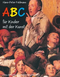 Hans-Peter Feldmann. ABC für Kinder mit der Kunst.