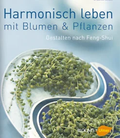 Harmonisch leben mit Blumen & Pflanzen.