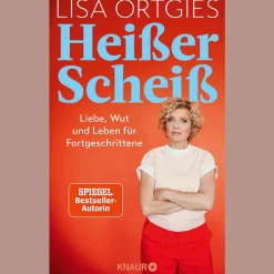 Heißer Scheiß: Liebe, Wut und Leben für Fortgeschrittene.