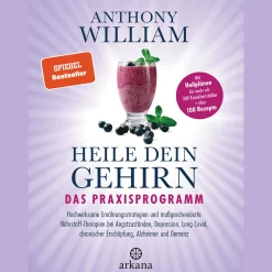 Heile dein Gehirn - Das Praxisprogramm: Band 2 von 2: Hochwirksame Ernährungsstrategien und maßgeschneiderte Nährstoff-Therapien bei Angstzuständen, Depression, Long Covid, chronischer Erschöpfung, Alzheimer und Demenz - Mit Heilplänen für über 300 Krankh