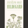 Heilen mit Hildegard.