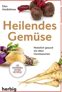 Heilendes Gemüse. Natürlich gesund mit alten Gemüsesorten.