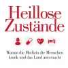 Heillose Zustände - Warum die Medizin die Menschen krank und das Land arm macht
