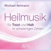 Heilmusik für Trost und Halt in schwierigen Zeiten.