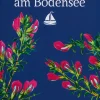 Heilpflanzen am Bodensee Tipps und Anleitungen zur natürlichen Heilkraft, Wissenswertes zu Natur und Landschaft, Rezepte.