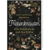 Hexenkräuter. Alte Heilpflanzen und ihre Kräfte. Von Hexenfurz bis Teufelsdreck.