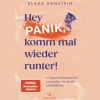 Hey Panik, komm mal wieder runter!: 21 Wege mit Panikattacken umzugehen - im Akutfall und langfristig.