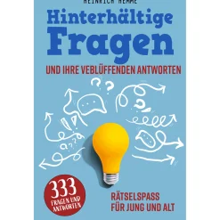 Hinterhältige Fragen und ihre verblüffenden Antworten.