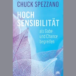 Hochsensibilität als Gabe und Chance begreifen.