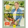 Homefarming: Das Kochbuch.