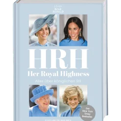HRH - Her Royal Highness. Alles über königlichen Stil: Der New York Times Bestseller zur Instagram Kolumne "So Many Thoughts On Royal Style".
