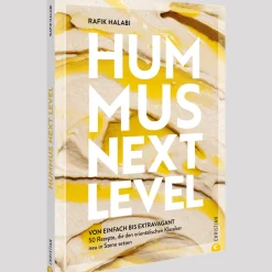 Hummus: Next Level: 50 Rezepte, die den orientalischen Klassiker neu in Szene setzen - von einfach bis extravagant.