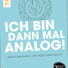 Ich bin dann mal analog! Einfach abschalten – das Digital-Detox-Journal