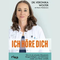 Ich höre dich: Wie ich als ertaubte Ohrenärztin Hörgeschädigten und Gehörlosen wieder zum Hören verhelfe. Die inspirierende wahre Geschichte vom Empowerment einer starken Frau.